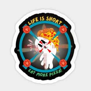 Life is short, eat more pizza design Sticker